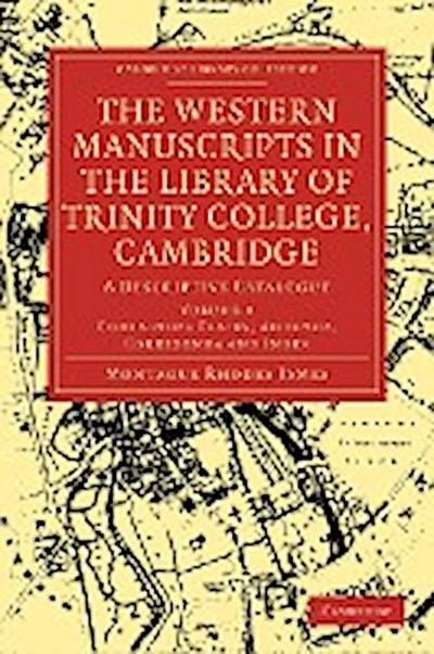 The Western Manuscripts in the Library of Trinity College, Cambridge : A Descriptive Catalogue - Montague Rhodes James