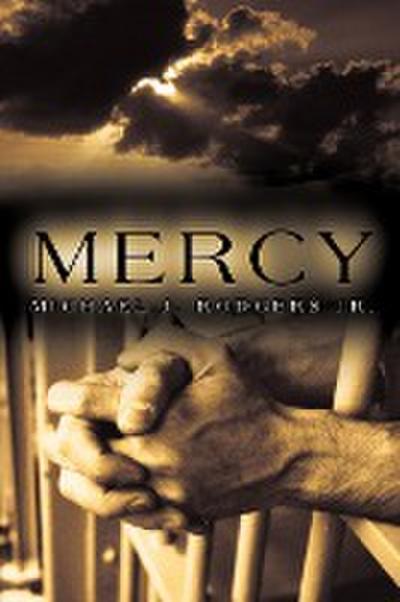 Mercy - J. Rodgers Jr. Michael J. Rodgers Jr