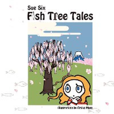 Fish Tree Tales : Stories from Japan - Sue Six