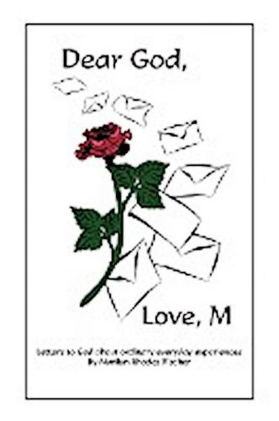 Dear God, Love, M : Letters to God about Ordinary Everyday Experiences - Marilyn Rhodes Fischer