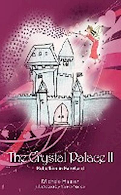 The Crystal Palace #2 : Rebellion in Fairyland - Michele Hauser