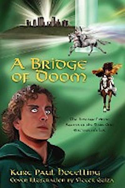 A Bridge of Doom : The Hostage Prince; Agents of the Dark One; Enchanter's Lot - Kurt Paul Hotelling