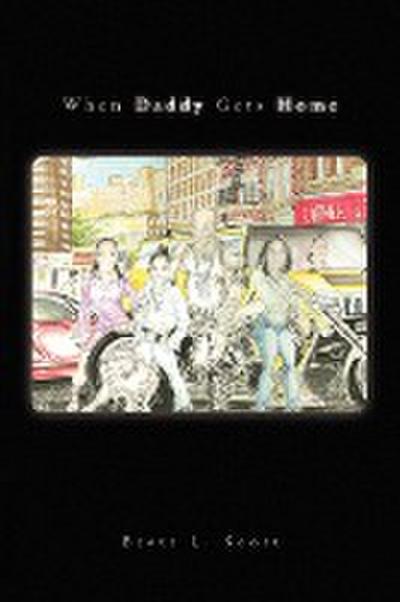 When Daddy Gets Home - Brett L. Scott