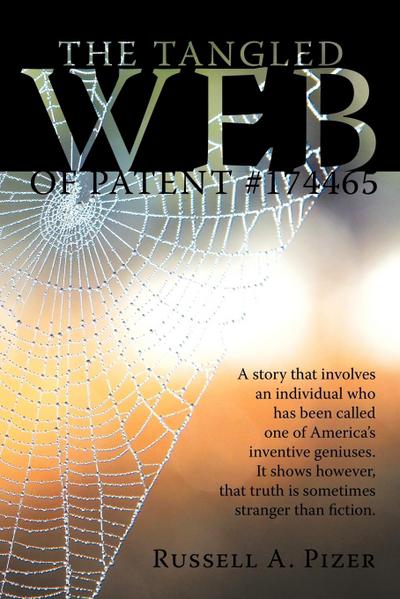 The Tangled Web Of Patent #174465 - Russell A. Pizer