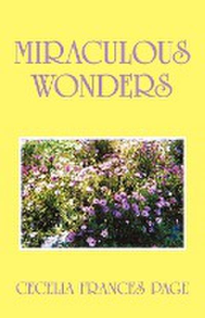 MIRACULOUS WONDERS - Cecelia Frances Page