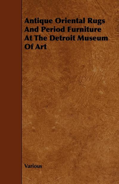 Antique Oriental Rugs and Period Furniture at the Detroit Museum of Art - Various