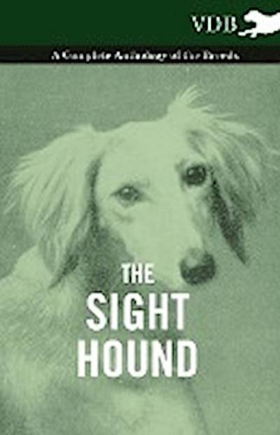 The Sight Hound - A Complete Anthology of the Breeds - Various