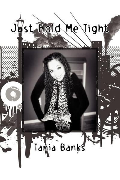 Just Hold Me Tight - Tania Banks