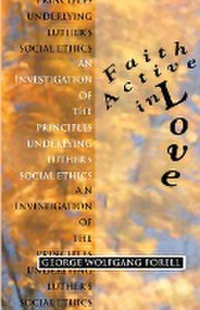 Faith Active in Love - George Forell