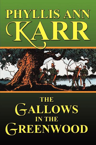 The Gallows in the Greenwood - Phyllis Ann Karr