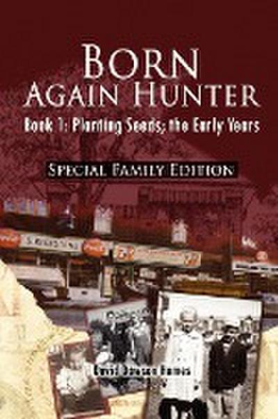 Born Again Hunter - Special Family Edition - David Dawson Humes