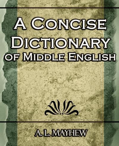 A Concise Dictionary of Middle English - A. L. Mayhew