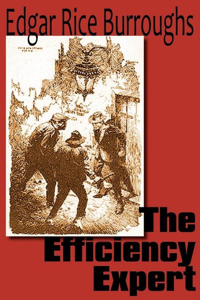 The Efficiency Expert - Edgar Rice Burroughs