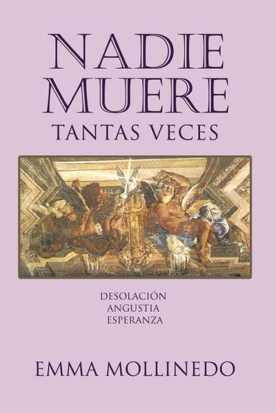 Nadie Muere Tantas Veces - Emma Mollinedo