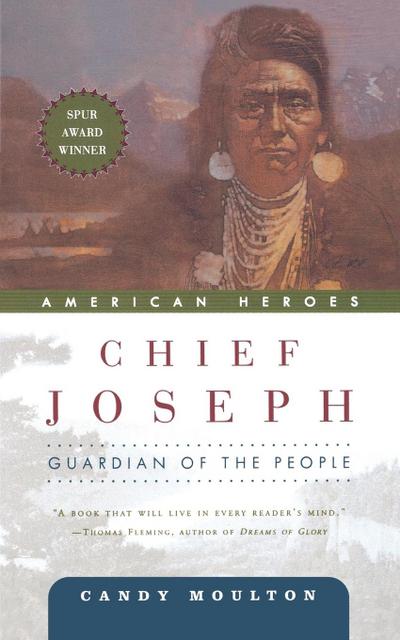 Chief Joseph : Guardian of the People - Candy Moulton