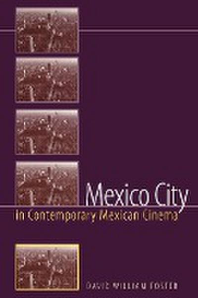 Mexico City in Contemporary Mexican Cinema - David William Foster