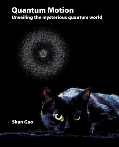 Quantum Motion - Unveiling the Mysterious Quantum World - Shan Gao