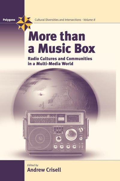 More Than a Music Box : Radio Cultures and Communities in a Multi-Media World - A. Crisell