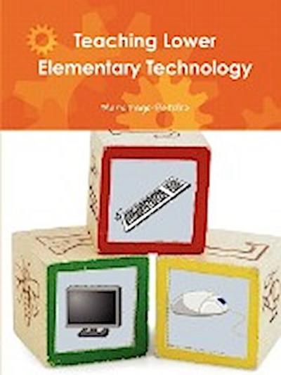 Teaching Lower Elementary Technology - Mark Page-Botelho