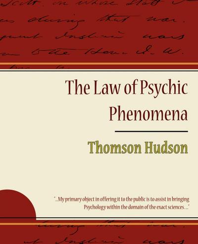 The Law of Psychic Phenomena - Thomson Hudson - Hudson Thomson Hudson
