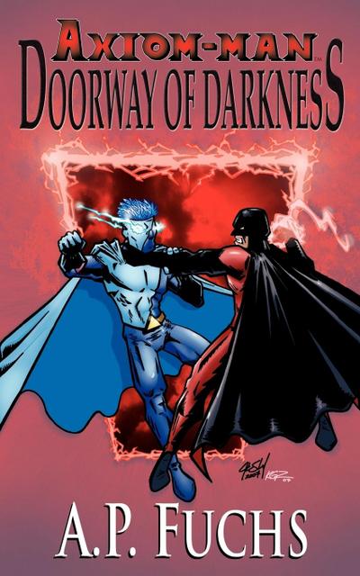 Doorway of Darkness : A Superhero Novel [Axiom-Man Saga Book 2] - A. P. Fuchs