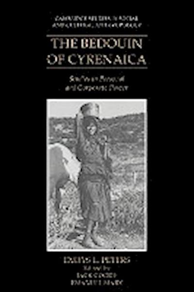 The Bedouin of Cyrenaica : Studies in Personal and Corporate Power - Emrys L. Peters