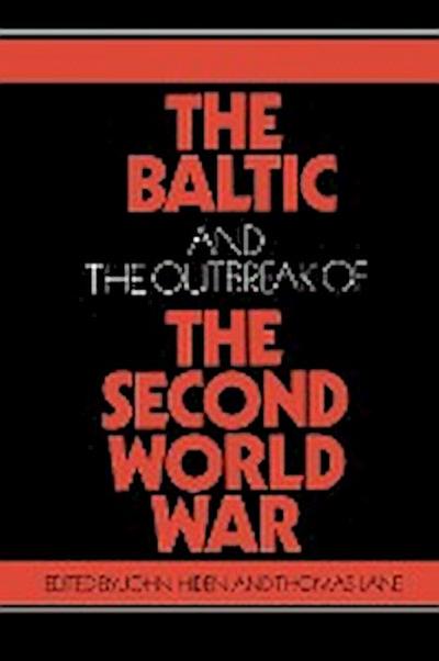 The Baltic and the Outbreak of the Second World War - John Hiden