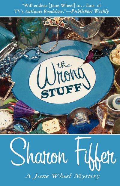 The Wrong Stuff : A Jane Wheel Mystery - Sharon Sloan Fiffer