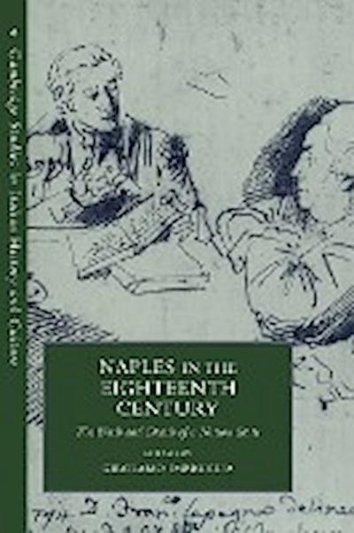 Naples in the Eighteenth Century : The Birth and Death of a Nation State - Girolamo Imbruglia