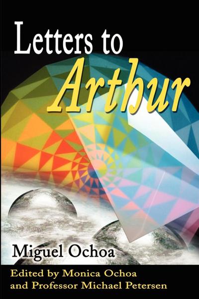 Letters to Arthur - Miguel Ochoa