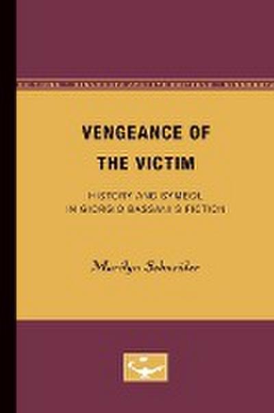 Vengeance of the Victim : History and Symbol in Giorgio Bassani's Fiction - Marilyn Schneider