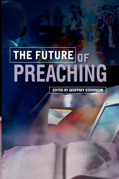 The Future of Preaching - Geoffrey Stevenson