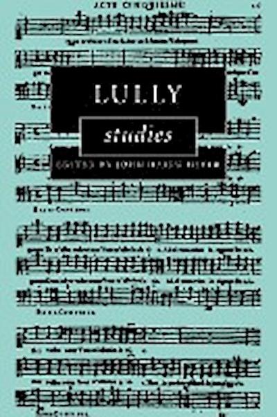 Lully Studies - John Hajdu Heyer