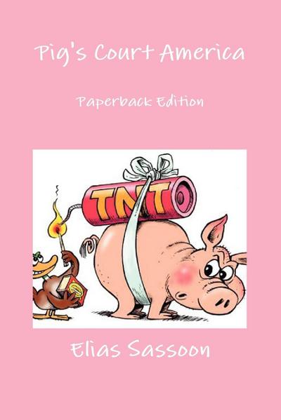 Pig's Court America : Paperback Edition - Elias Sassoon