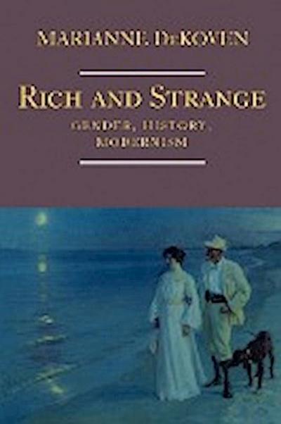 Rich and Strange : Gender, History, Modernism - Marianne Dekoven