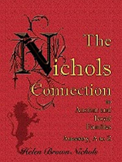 The Nichols Connection to Ancient and Royal Families, Ancestry A to Z - Helen B. Nichols