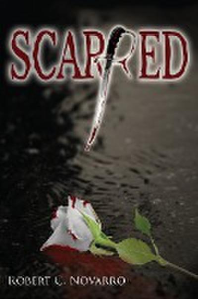 SCARRED - Robert C. Novarro