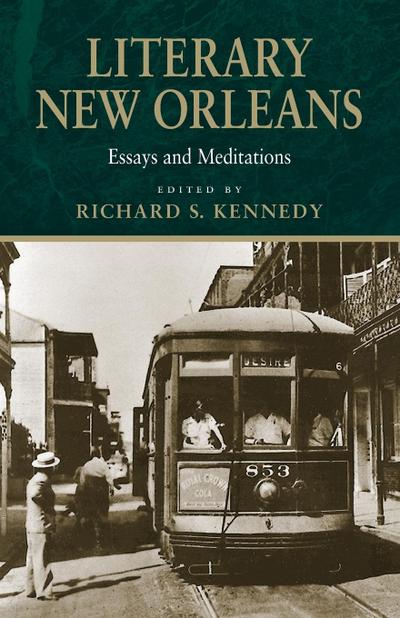 Literary New Orleans : Essays and Meditations (Revised) - Richard S Kennedy