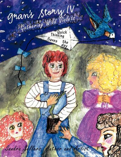 Gran's Story IV : Gathering Wild Violets - Sandra Sellers