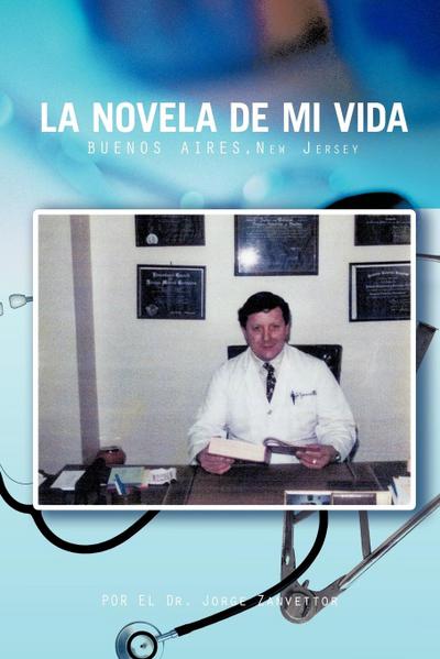 La Novela de Mi Vida : Buenos Aires-New Jersey - Jorge Zanvettor
