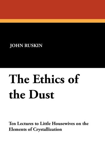 The Ethics of the Dust - John Ruskin