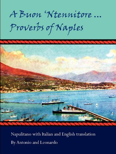 A Buon 'Ntennitore . Proverbs of Naples - Antonio