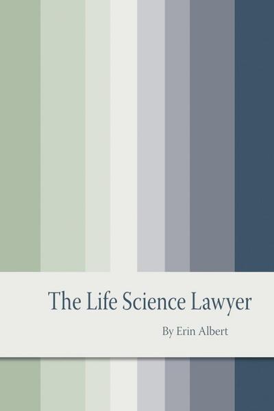 The Life Science Lawyer - Erin Albert