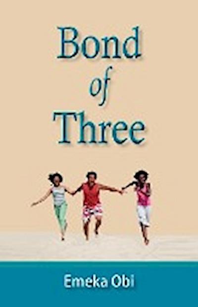 Bond of Three - Emeka Obi