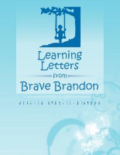 Learning Letters from Brave Brandon - Alberta Barrett-Johnson