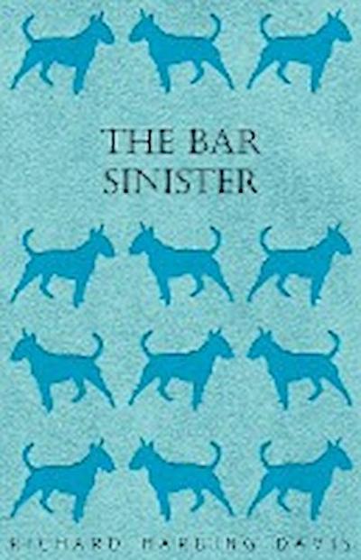 The Bar Sinister - Richard Harding Davis