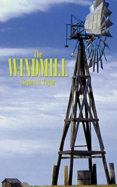 The Windmill - Stephen M. Taylor
