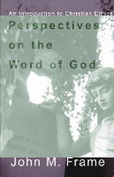 Perspectives on the Word of God - John Frame