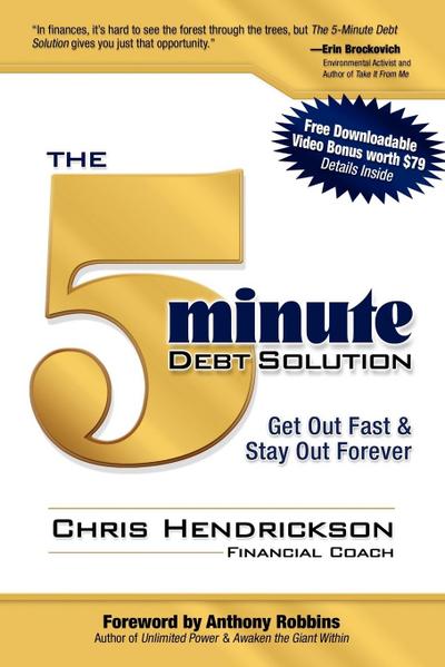 The 5-Minute Debt Solution : Get Out Fast & Stay Out Forever - Chris Hendrickson