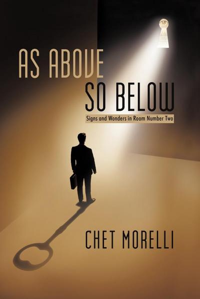 As Above, So Below : Signs and Wonders in Room Number Two - Morelli Chet Morelli